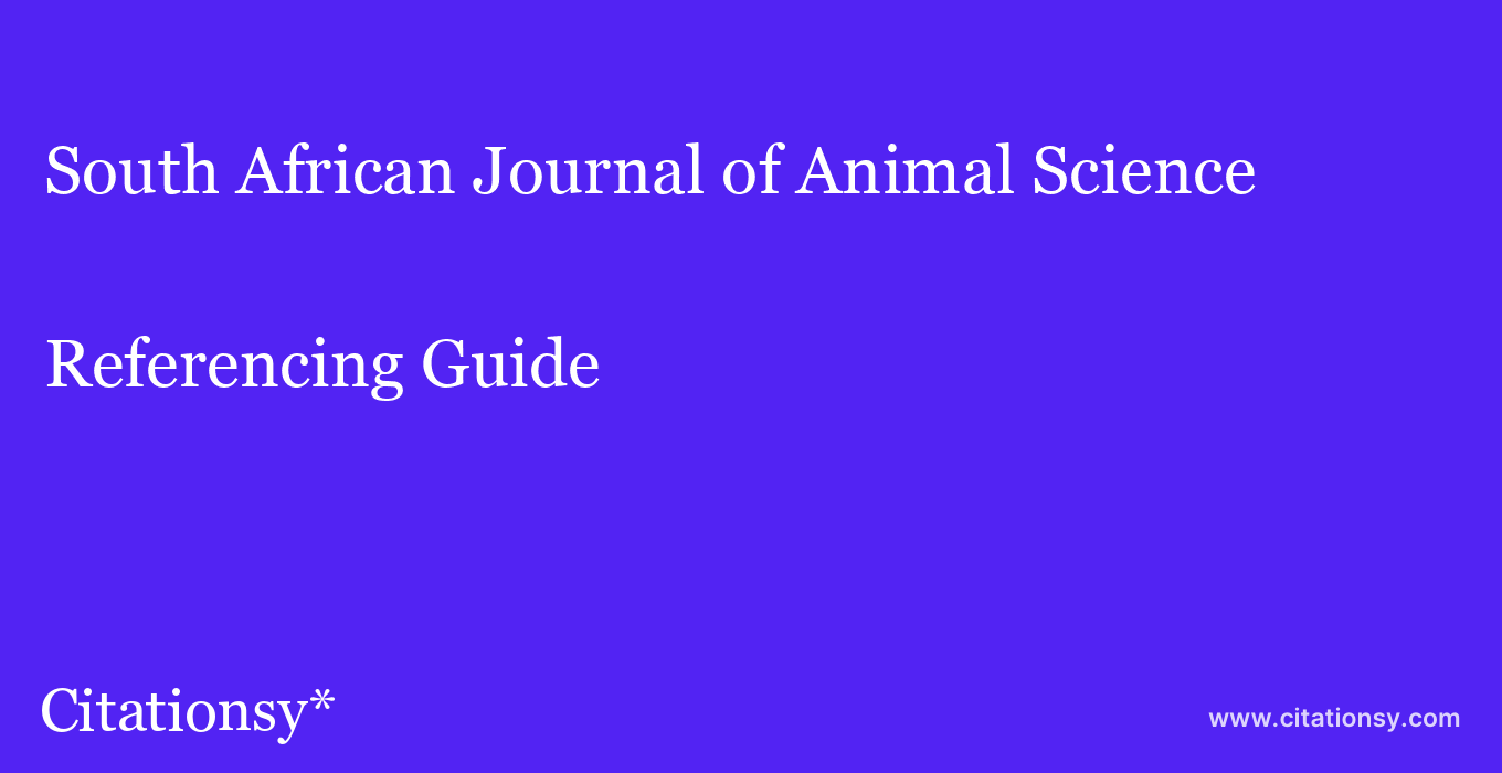 cite South African Journal of Animal Science  — Referencing Guide